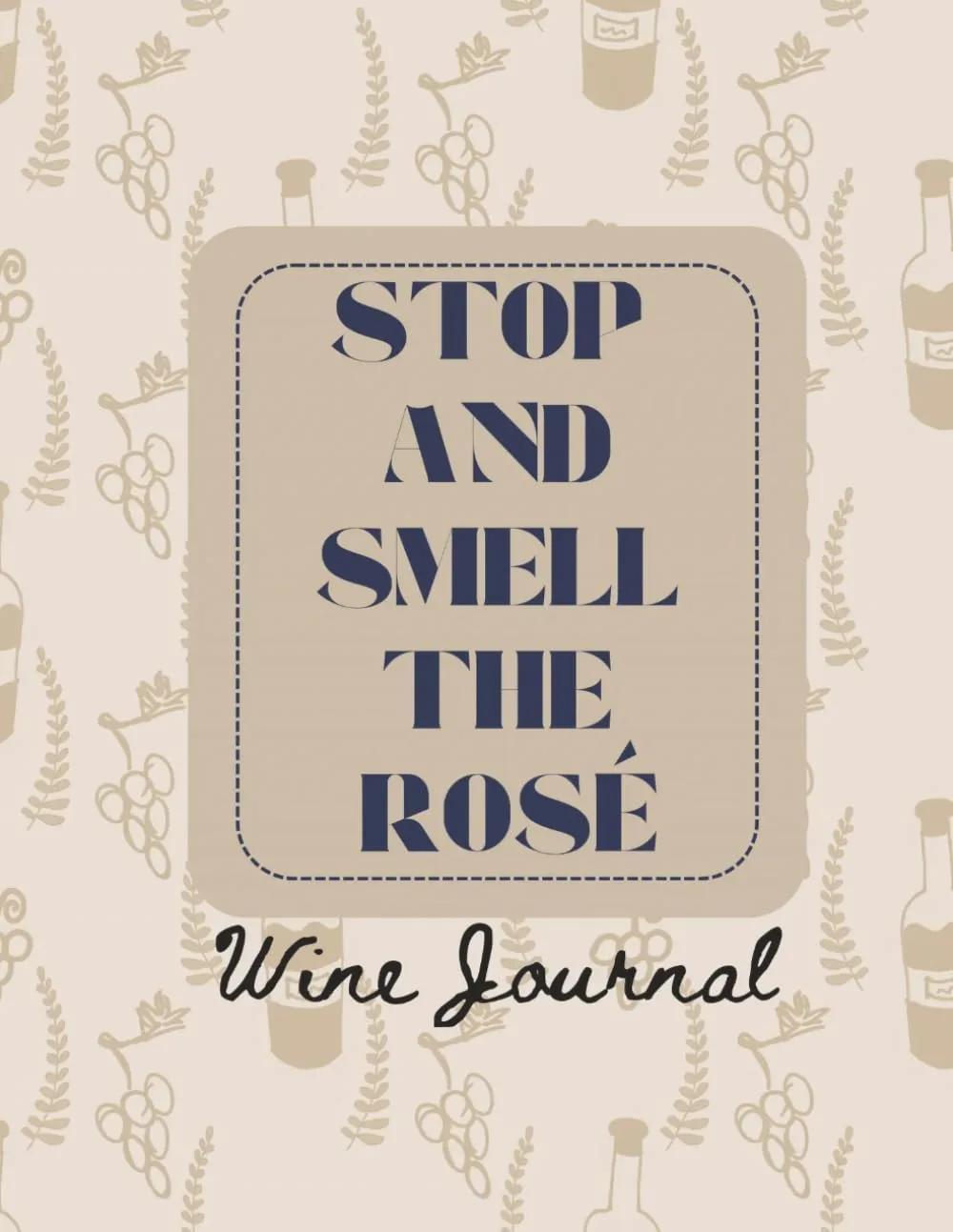 Cover of Stop and Smell the Rosé
